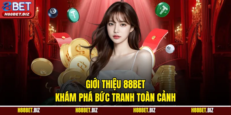 Giới thiệu 88BET - Khám phá bức tranh toàn cảnh 