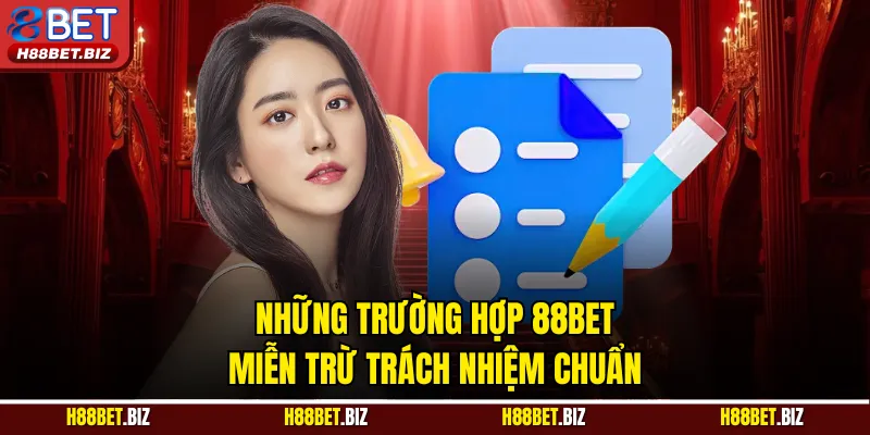Những trường hợp 88BET miễn trừ trách nhiệm chuẩn